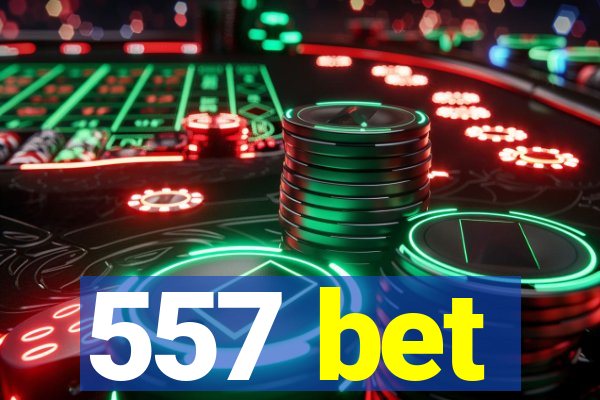 557 bet